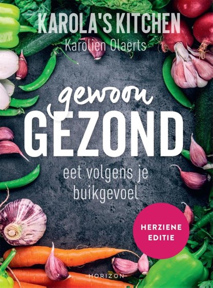 Karola&apos;s Kitchen: Gewoon gezond