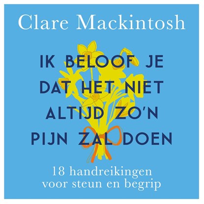 Ik beloof je dat het niet altijd zo&apos;n pijn zal doen