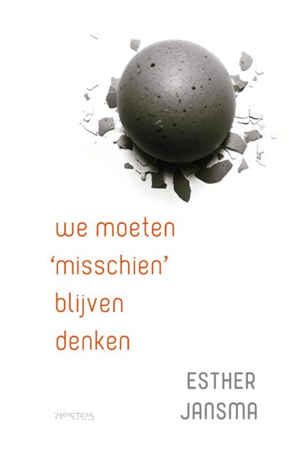 We moeten &apos;misschien&apos; blijven denken