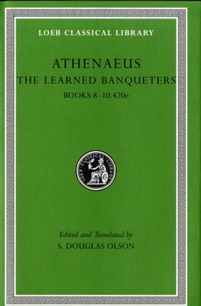 The Learned Banqueters, Volume IV: Books 8-10.420e