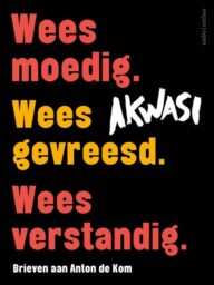 Wees moedig. Wees gevreesd. Wees verstandig.