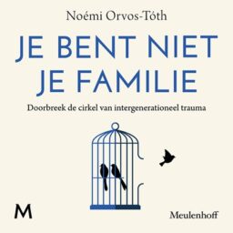 Je bent niet je familie