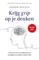 Krijg grip op je denken - herziene editie