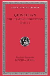 The Orator's Education, Volume I: Books 1-2