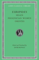 Helen. Phoenician Women. Orestes