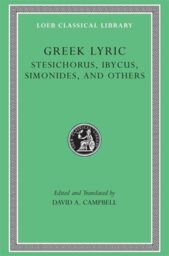 Greek Lyric, Volume III: Stesichorus, Ibycus, Simonides, and Others